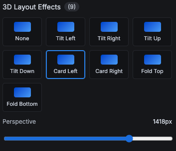3D layout effects such as tilt, card, and fold with perspective control.